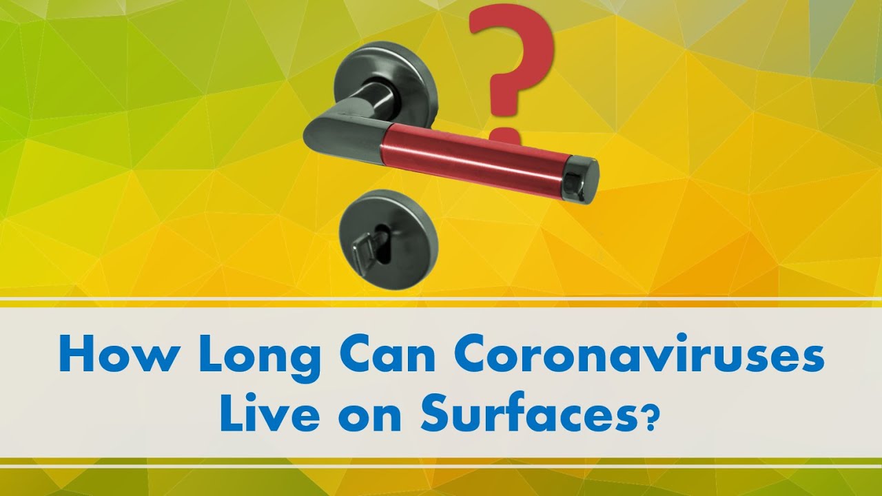How Long Does Coronavirus Live On Surfaces ?